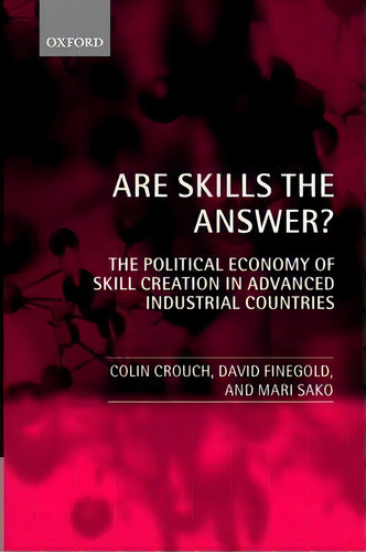 Are Skills The Answer?, De Colin Crouch. Editorial Oxford University Press, Tapa Blanda En Inglés