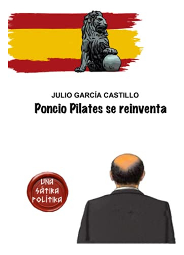 Poncio Pilates Se Reinventa: Una Satira Politica