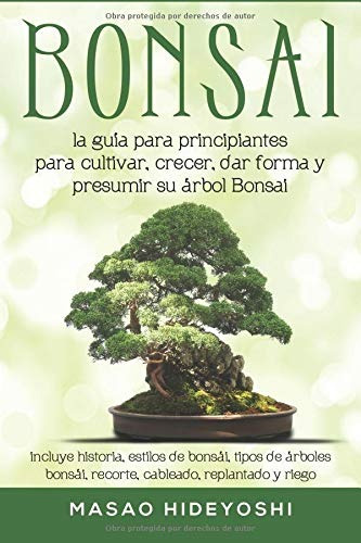 Bonsai La Guia Para Los Principiantes Para Cultivar Crecer D