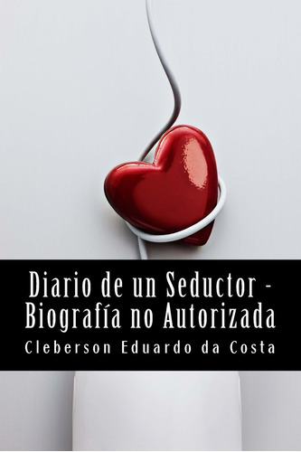 Libro: Diario De Un Seductor _biografia No Autorizada (spani
