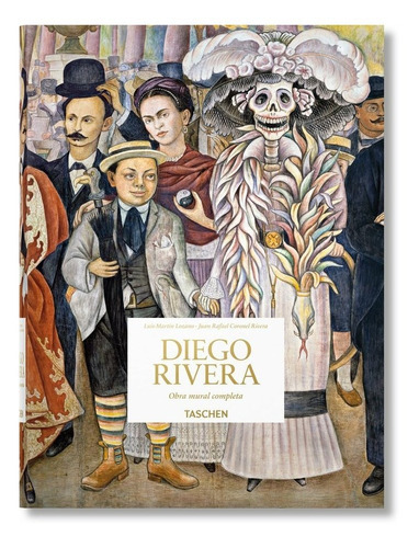 Diego Rivera. Obra Mural Completa, De Lozano, Luis-martin. Editorial Taschen, Tapa Dura En Español