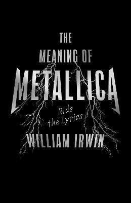 Libro The Meaning Of Metallica : Ride The Lyrics - Willia...