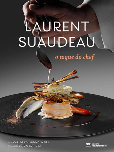 Laurent Suaudeau: O Toque Do Chef, De Suaudeau, Laurent. Editora Melhoramentos, Capa Mole Em Português