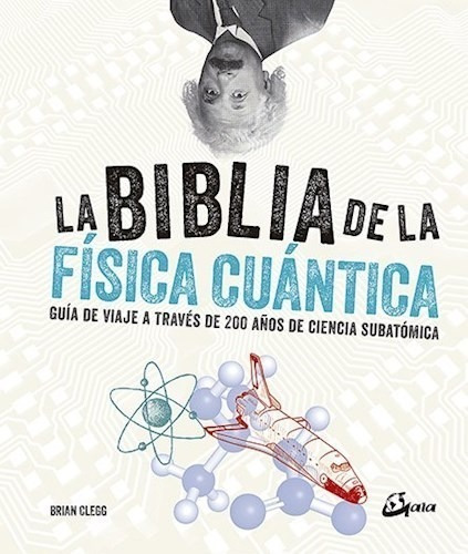 La Biblia De La Fisica Cuantica - Brian Clegg - Libro Gaia