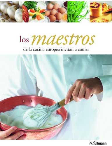 Libro Maestros De La Cocina Europea Invitan A Comer - Vv. Aa