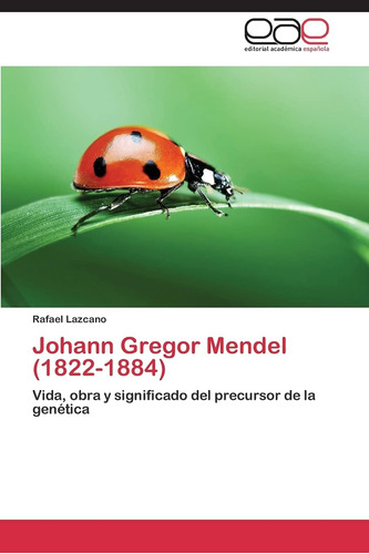 Libro: Johann Gregor Mendel (1822-1884): Vida, Obra Y