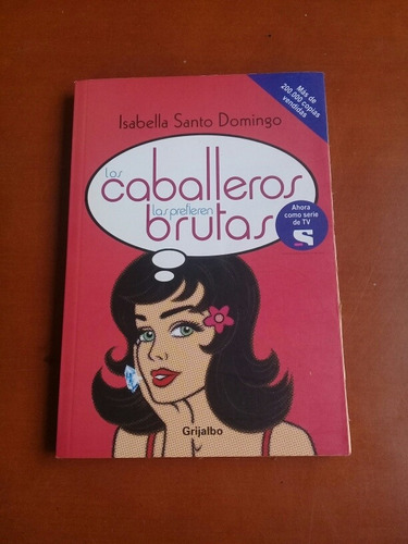 Los Caballeros Las Prefieren Brutas. Isabella Santo Domingo