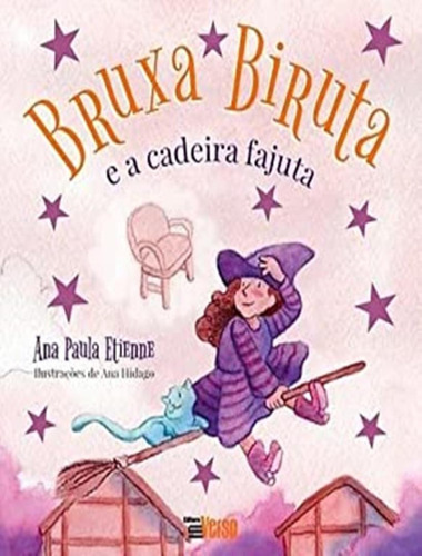 Bruxa Biruta  E A Cadeira Fajuta: Bruxa Biruta  E A Cadeira Fajuta, De Etienne, Ana Paula. Editora Inverso, Capa Mole, Edição 1 Em Português, 2023