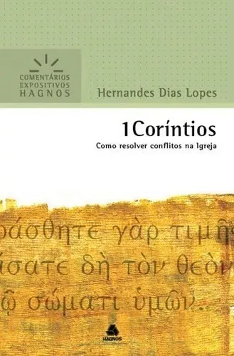 comprar 1 Coríntios - Comentários Expositivos Hagnos: Como resolver conflitos na Igreja, de Lopes, Hernandes Dias. Comentários expositivos Hagnos Editorial Editora Hagnos Ltda, capa mole em português, 2008