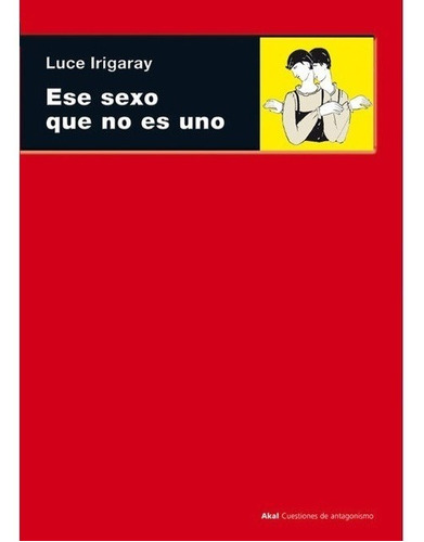 Ese Sexo Que No Es Uno - Luce Irigaray