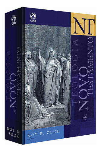 Teologia do Novo Testamento de Roy B. Zuck Editora Casa Publicadora das Assembleias de Deus capa dura em português 2009
