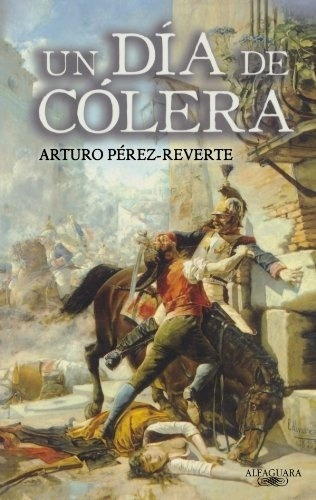 Un Dia De Colera - Arturo Perez Reverte