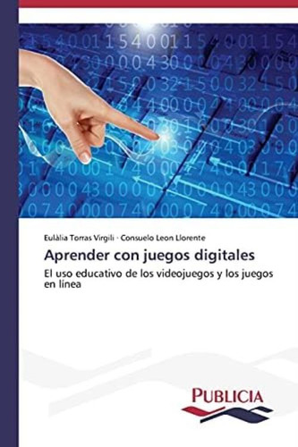 Libro: Aprender Con Juegos Digitales: El Uso Educativo De Y