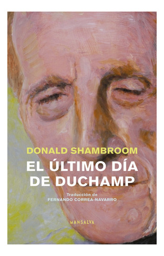 El Último Día De Duchamp - Donald Shambroom