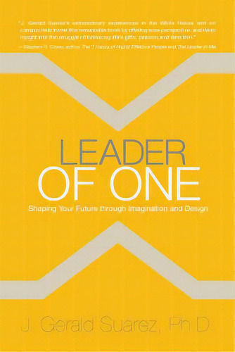 Leader Of One: Shaping Your Future Through Imagination And Design, De Suarez Ph. D., J. Gerald. Editorial Createspace, Tapa Blanda En Inglés
