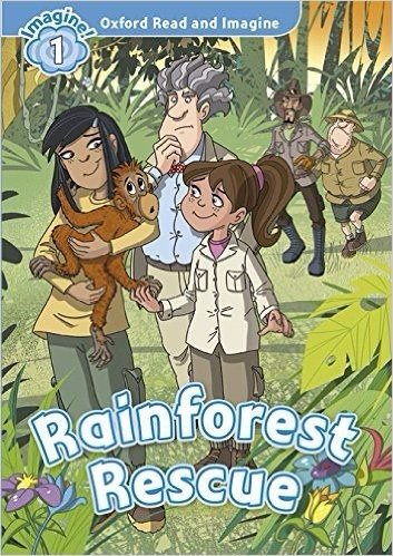 Rainforest Rescue - Oxford Read And Imagine