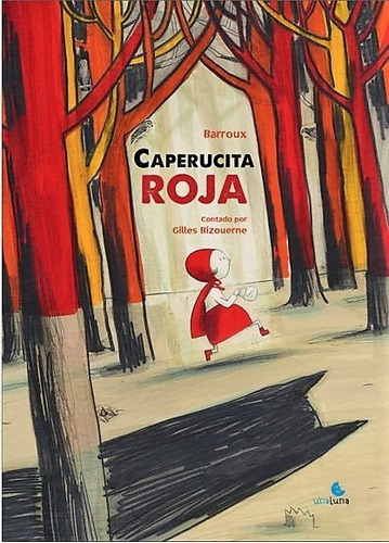 Caperucita Roja - Gilles Bizouerne / Barroux