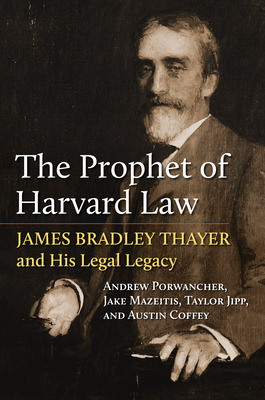 Libro The Prophet Of Harvard Law: James Bradley Thayer An...