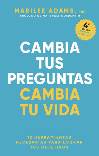 Libro: Cambia Tus Preguntas, Cambia Tu Vida (change Your Que