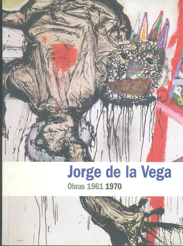 Jorge De La Vega. Obras 1961-1970