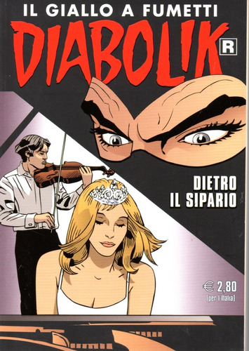 Diabolik R N° 712 - Dietro Il Sipario - 132 Páginas - Em Italiano - Editora Astorina - Formato 12 X 17 - Capa Mole - 2020 - Bonellihq B23