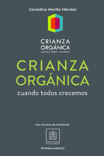 Libro: Crianza Orgánica: Cuando Todos Crecemos (spanish Edit