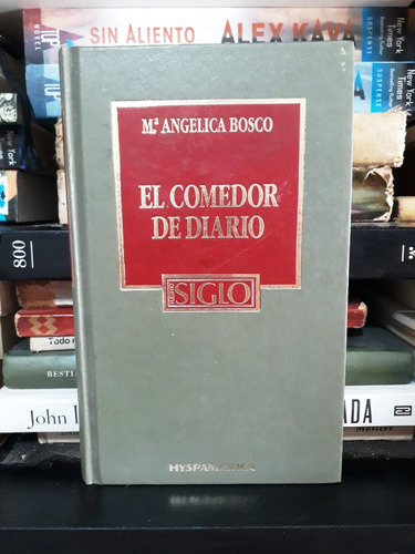 El Comedor De Diario - Ma. Angelica Bosco - Ed Hyspamerica