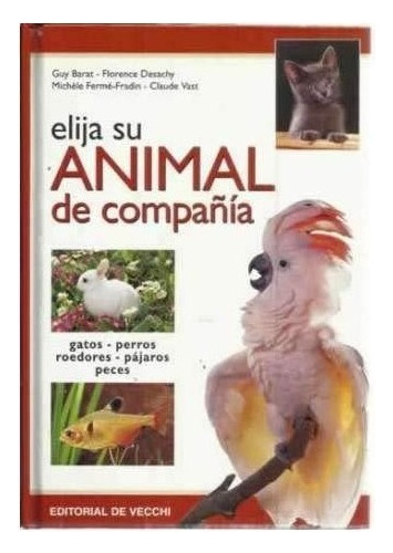 Libro Fisico Elija Animal De Compañia. Guy Barat  Original