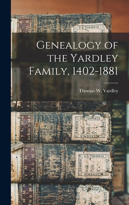 Libro Genealogy Of The Yardley Family, 1402-1881 - Yardle...