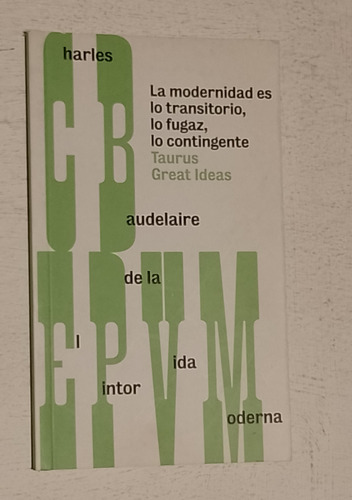 Baudelaire El Pintor De La Vida Moderna Taurus Usado Excel