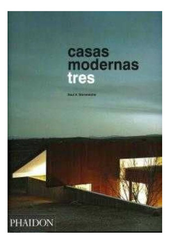 Casas Modernas Tres, De Barreneche, Raul. Editorial Phaidon Press, Tapa Dura En Español