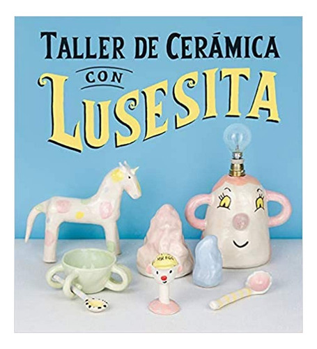 Taller De Ceramica Con Lusesita