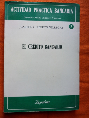 El Credito Bancario - Carlos G. Villegas - Excelente Estado!