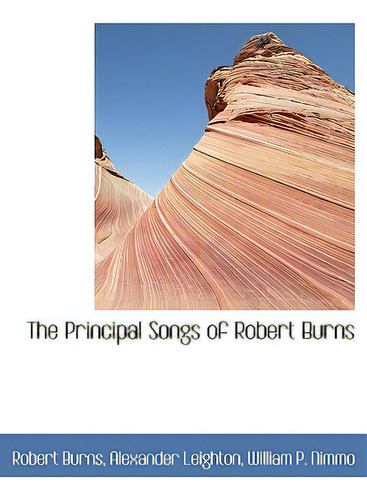 The Principal Songs Of Robert Burns, De Burns, Robert., Vol. 1. Editorial Bibliobazaar, Tapa Blanda En Inglés