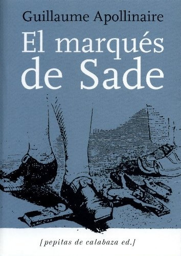 Marques De Sade, El - Zoloe Y Sus Dos Acolitas - Apollinaire