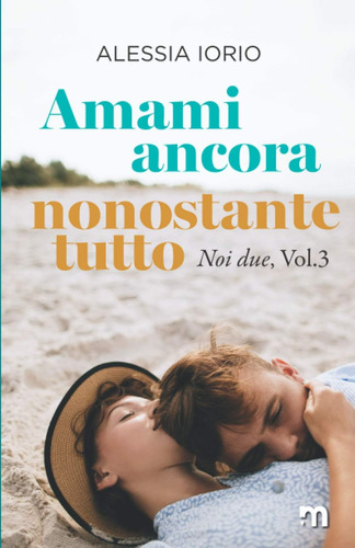 Libro: Amami Ancora, Nonostante Tutto (noi Due) (italian Edi