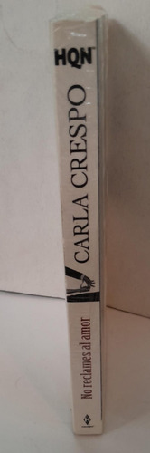 No Reclames Al Amor - Carla Crespo - Harlequin (Usado)