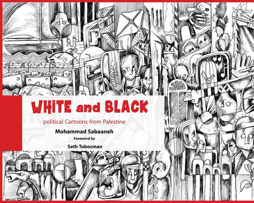 Libro: Blanco Y Negro: Caricaturas Políticas De Palestina