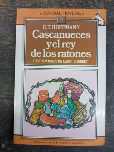 Imagen 1 de 3 de Cascanueces Y El Rey De Los Ratones * E.t. Hoffmann * Espasa