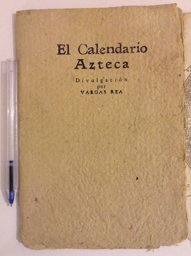 El Calendario Azteca Por Vargas Rea. Calendario Plegado