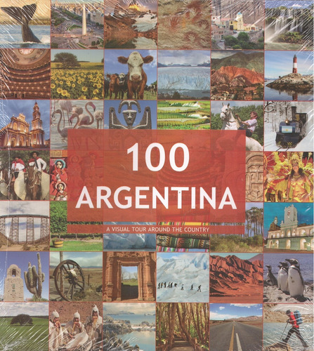 100 Argentina. A Visual Tour Around The Country - De Dios , 