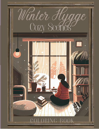 Libro: Winter Hygge Cozy Scenes Coloring Book: A Relaxing Co