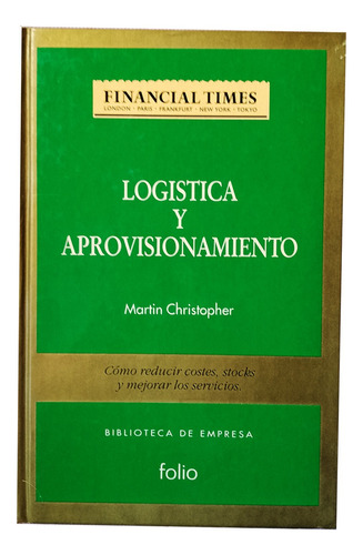 Logística Y Aprovisionamiento - Martin Christopher 