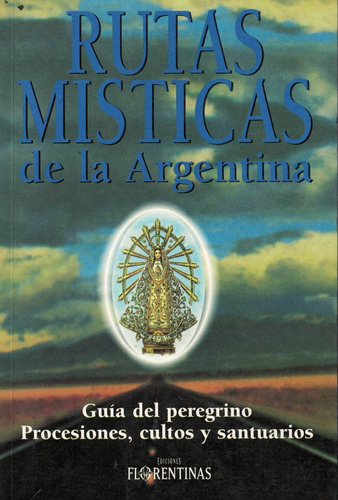 Rutas Misticas De La Argentina, de Anónimo. Editorial Florentinas en español