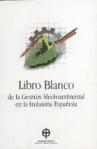 Libro Blanco De La Gestion Medioambiental En Industria Espa¤ola, De Fundacion Entorno. Editorial Mundi-prensa, Edición 1998 En Español