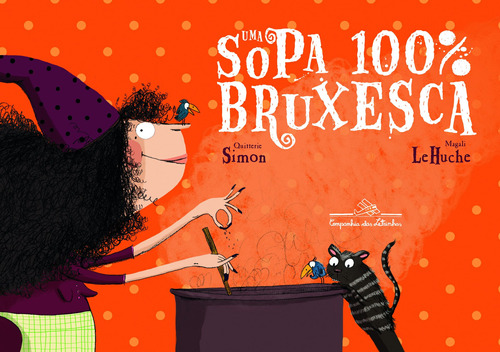 Uma sopa 100% bruxesca, de Simon, Quitterie. Editora Schwarcz SA, capa mole em português, 2010