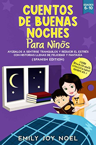 Cuentos De Buenas Noches Para Niños: Ayudalos A Sentirse Tra