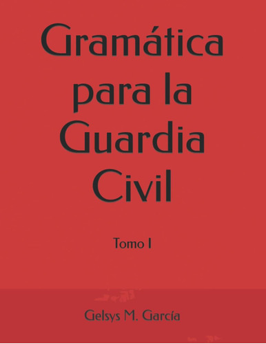 Libro: Gramática Para La Guardia Civil: Tomo I (spanish