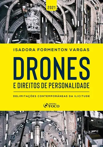 Drones e direitos de personalidade - Vargas, Isadora Formenton - Editora Foco - Capa Mole