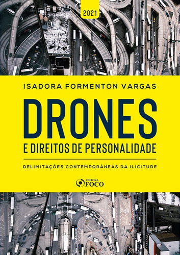 Drones E Direitos De Personalidade - Delimitações Contempo, De Isadora Formenton Vargas. Editora Foco Juridico, Capa Mole Em Português